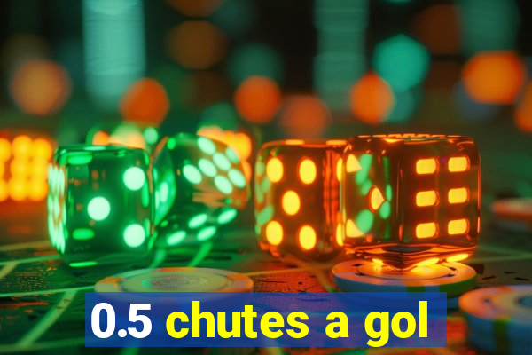 0.5 chutes a gol